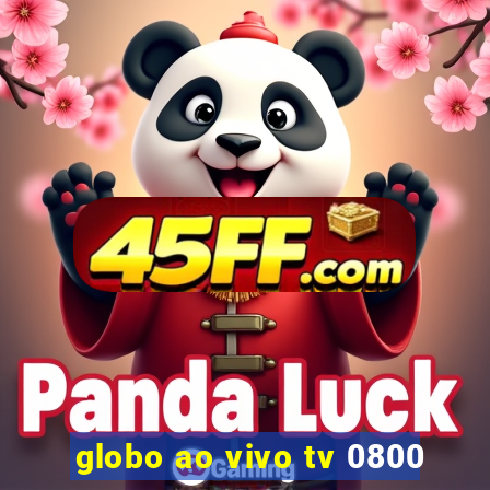 globo ao vivo tv 0800